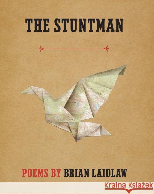 The Stuntman: Poems Brian Laidlaw 9781571314642 Milkweed Editions - książka