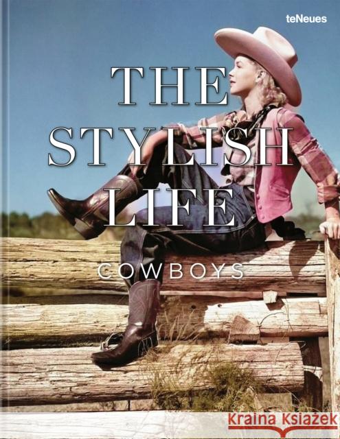 The Stylish Life: Cowboys  9783961717361 Te Neues Publishing Company - książka