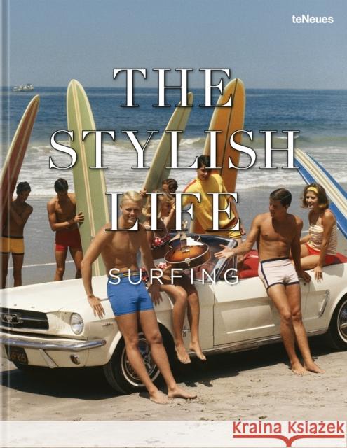 The Stylish Life: Surfing  9783961717354 Te Neues Publishing Company - książka