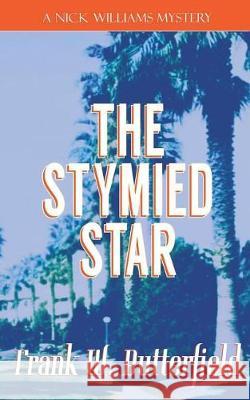 The Stymied Star Frank W. Butterfield 9781724342652 Createspace Independent Publishing Platform - książka