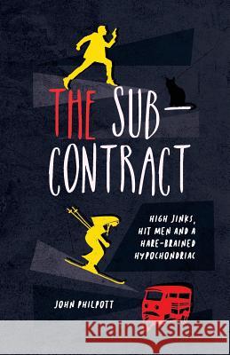 The Sub-Contract John Philpott 9781983623721 Createspace Independent Publishing Platform - książka