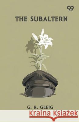 The Subaltern G. R. Gleig 9789373409900 Double 9 Books - książka