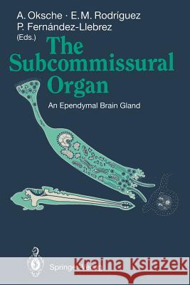 The Subcommissural Organ: An Ependymal Brain Gland Oksche, Andreas 9783642780158 Springer - książka