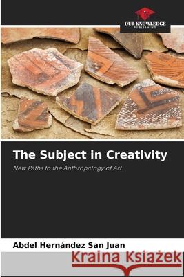 The Subject in Creativity Hernández San Juan, Abdel 9786208985196 Our Knowledge Publishing - książka