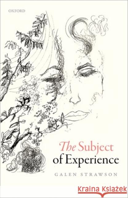 The Subject of Experience Galen Strawson 9780198777885 Oxford University Press, USA - książka