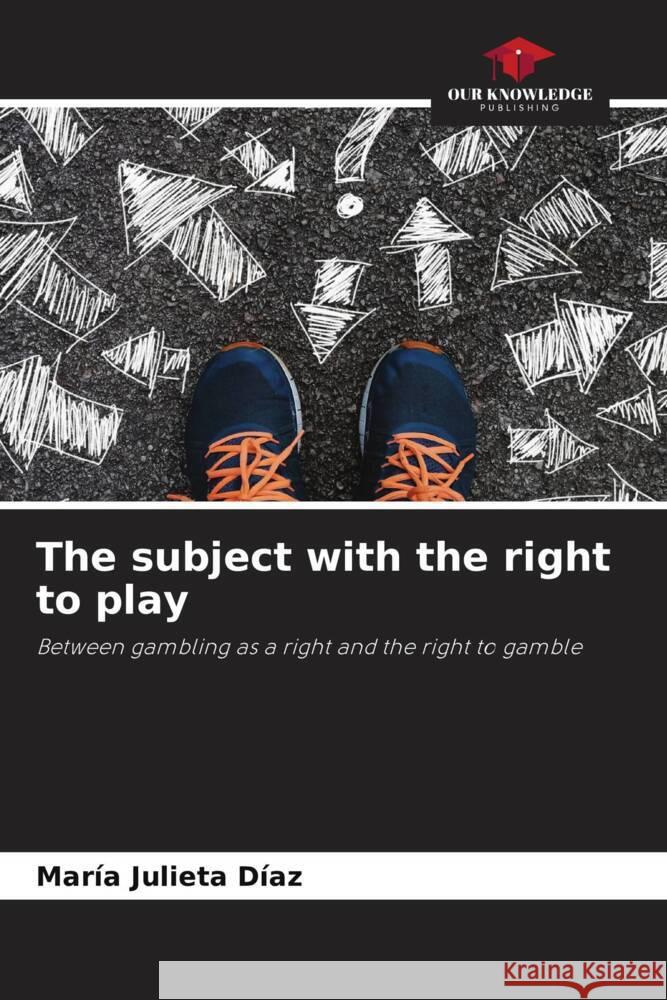 The subject with the right to play Diaz, María Julieta 9786204680620 Our Knowledge Publishing - książka