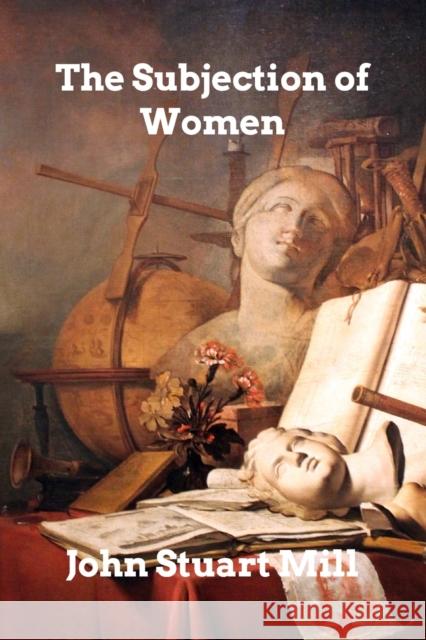 The Subjection of Women John Stuart Mill 9781006324734 Blurb - książka