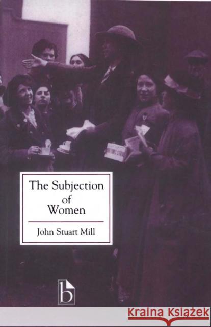 The Subjection of Women  9781551113548 BROADVIEW PRESS LTD - książka