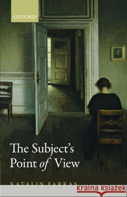The Subject's Point of View Katalin Farkas 9780199592012 Oxford University Press, USA - książka