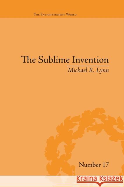 The Sublime Invention: Ballooning in Europe, 1783-1820 Michael R Lynn   9781138661219 Taylor and Francis - książka