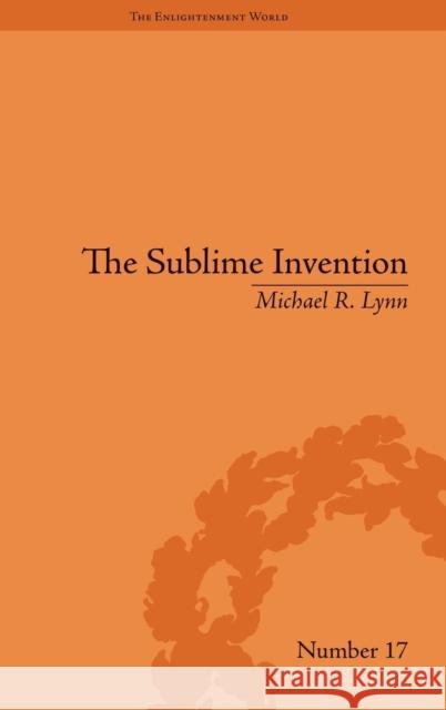 The Sublime Invention: Ballooning in Europe, 1783-1820  9781848930162 Pickering & Chatto (Publishers) Ltd - książka