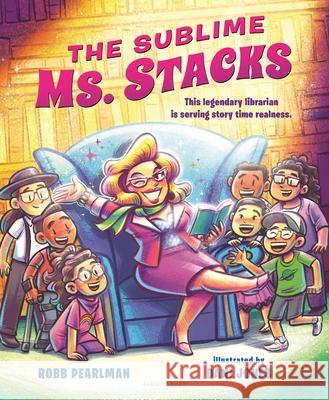 The Sublime Ms. Stacks Robb Pearlman Dani Jones 9781547607143 Bloomsbury Publishing PLC - książka
