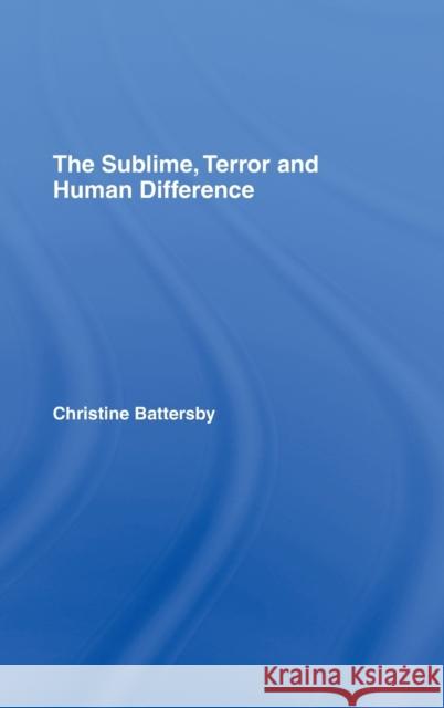 The Sublime, Terror and Human Difference Christine Battersby 9780415148108 Routledge - książka