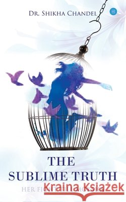 The Sublime Truth/The Portrait of Thy Self Shikha Chandel 9789353475079 Bluerose Publishers Pvt. Ltd. - książka