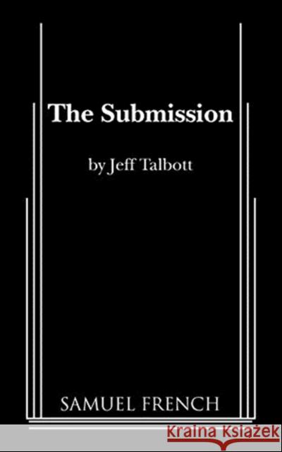 The Submission Jeff Talbott 9780573700439 Samuel French, Inc. - książka