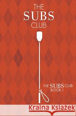 The Subs Club J. a. Rock 9781726313162 Createspace Independent Publishing Platform - książka