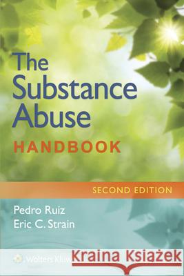 The Substance Abuse Handbook Ruiz                                     Pedro Ruiz 9781451191967 Lippincott Williams & Wilkins - książka