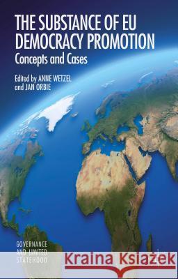 The Substance of EU Democracy Promotion: Concepts and Cases Wetzel, A. 9781137466310 Palgrave MacMillan - książka