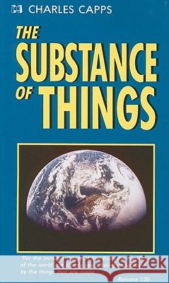 The Substance of Things Charles Capps 9780974751320 Harrison House - książka