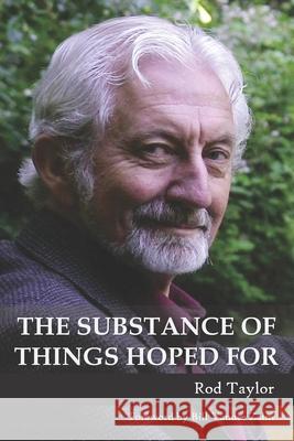 The Substance of Things Hoped For Rod Taylor 9781797718101 Independently Published - książka