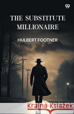 The Substitute Millionaire Hulbert Footner 9789371135818 Double 9 Books - książka