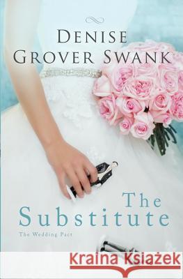 The Substitute: The Wedding Pact Denise Grover Swank 9781500714321 Createspace Independent Publishing Platform - książka