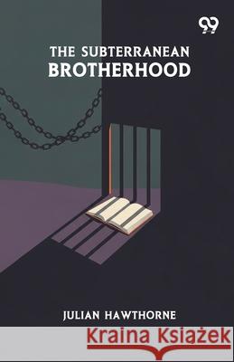 The Subterranean Brotherhood Julian Hawthorne 9789373404431 Double 9 Books - książka