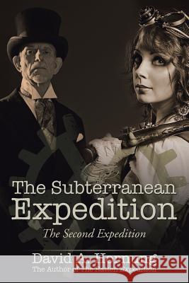 The Subterranean Expedition: The Second Expedition David A. Hornung 9781532015335 iUniverse - książka