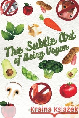 The Subtle Art of Being Vegan Sheba Blake 9789356755406 Writat - książka