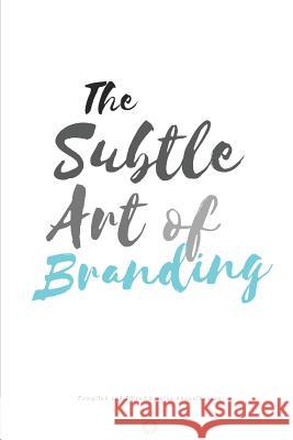 The Subtle Art of Branding Alaa Muhammad Abouelhassan 9781090260550 Independently Published - książka