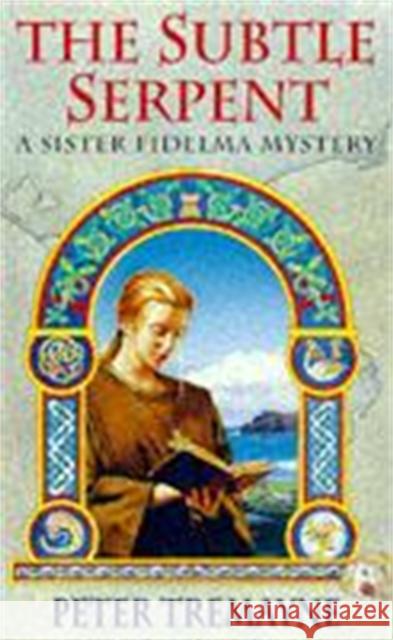 The Subtle Serpent (Sister Fidelma Mysteries Book 4): A compelling medieval mystery filled with shocking twists and turns Peter Tremayne 9780747252863  - książka
