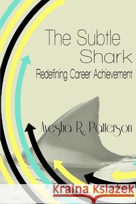 The Subtle Shark: Redefining Career Achievement Warren Pol Tameka Washington Jennifer Orr 9780989624404 Patterson Publishing - książka