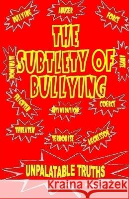 The Subtlety of Bullying Ted Moss 9781684741519 Lulu.com - książka