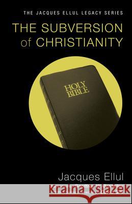 The Subversion of Christianity Jacques Ellul Geoffrey W. Bromiley David Gill 9781606089743 Wipf & Stock Publishers - książka