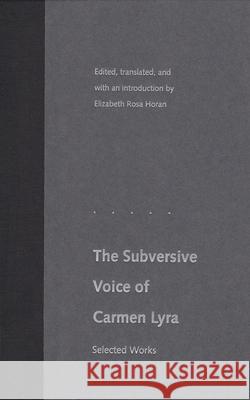 The Subversive Voice of Carmen Lyra: Selected Works Lyra, Carmen 9780813017679 University Press of Florida - książka