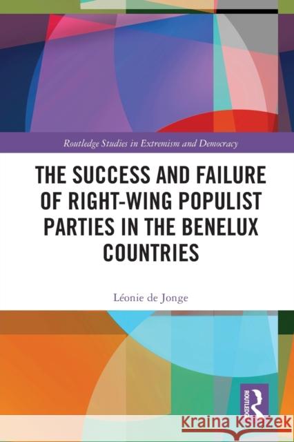 The Success and Failure of Right-Wing Populist Parties in the Benelux Countries L?onie d 9780367502522 Routledge - książka