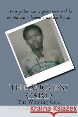 The Success Card: The Winning Goal Cornelius Wambi Gulere 9781981107476 Createspace Independent Publishing Platform - książka