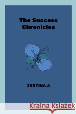 The Success Chronicles Justina A 9789898629678 Justina a - książka