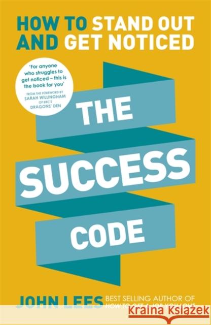 The Success Code: How to Stand Out and Get Noticed Lees, John 9781473634046  - książka