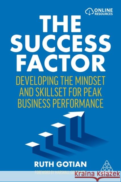 The Success Factor: Developing the Mindset and Skillset for Peak Business Performance Ruth Gotian 9781398602298 Kogan Page Ltd - książka