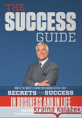 The Success Guide The World's Leading Professionals Brian Tracy Esq Nick Nanton 9780989518765 Celebrity PR - książka