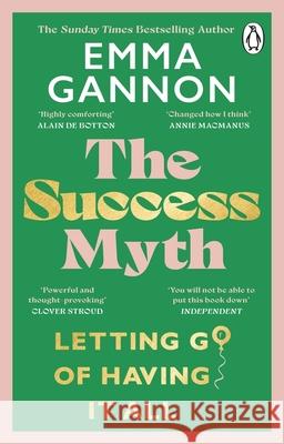 The Success Myth: Letting go of having it all Emma Gannon 9781804990766 Transworld - książka