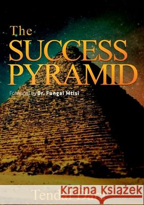 The Success Pyramid Tendai Dara 9780244821319 Lulu.com - książka