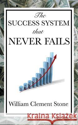 The Success System That Never Fails William Clement Stone 9781515432500 Wilder Publications - książka