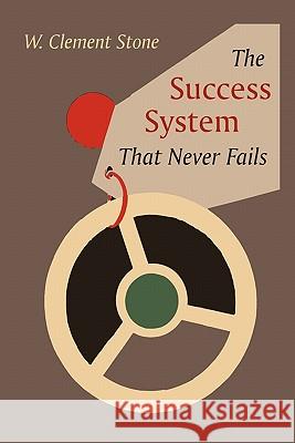 The Success System That Never Fails W. Clement Stone 9781891396670 Martino Fine Books - książka