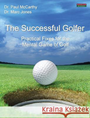 The Successful Golfer: Practical Fixes for the Mental Game of Golf McCarthy, Paul 9781909125230 Bennion Kearny Ltd - książka