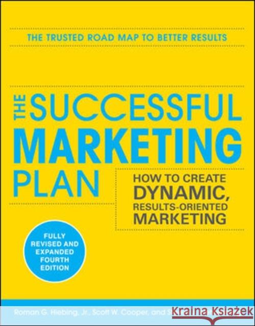 The Successful Marketing Plan: How to Create Dynamic, Results-Oriented Marketing Hiebing, Roman 9780071745574  - książka