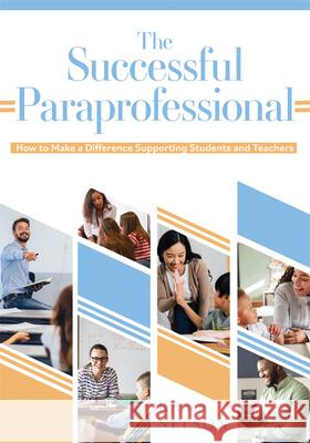 The Successful Paraprofessional: How to Make a Difference Supporting Students and Teachers (a Go-To Guide for Paraprofessionals) Kristen Nelson 9781962188876 Solution Tree - książka