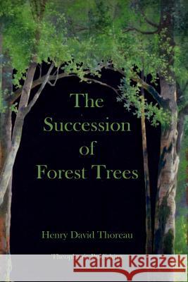 The Succession of Forest Trees Henry David Thoreau 9781478338048 Createspace - książka