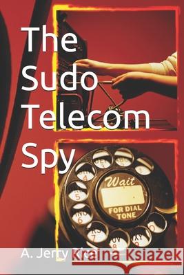 The Sudo Telecom Spy A Jerry Rice 9798324007706 Independently Published - książka